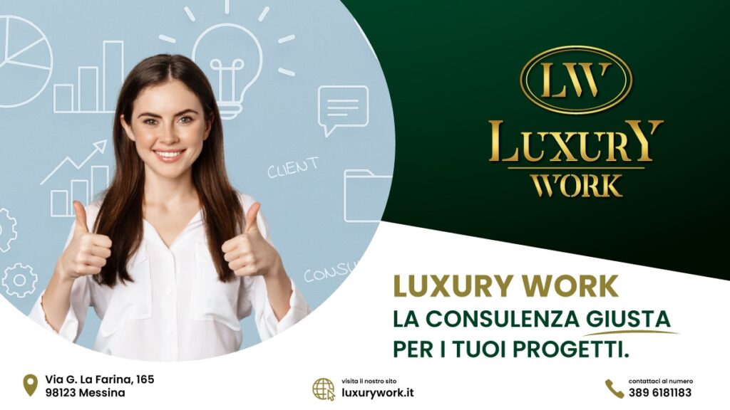 Luxury Work | La consulenza giusta per i tuoi progetti